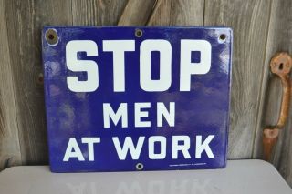 Vintage Porcelain Sign Stop Men At Work Industrial Products Co Pa Great