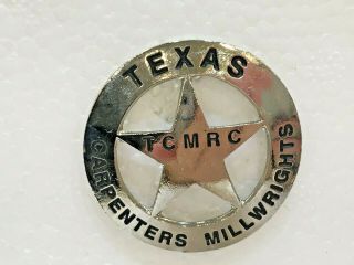 Carpenters Millwrights Pin Back (tcmrc) Texas Silver Color 1.  5 " Diameter