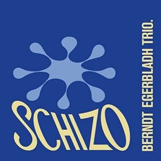 Berndt Egerbladh Trio - Schizo [new Vinyl Lp]