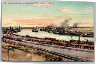 San Pedro Harbor The Waterfront Of Los Angeles Vintage Ca Postcard F6