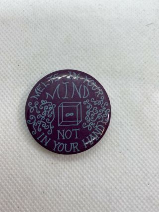1960 ' s MELTS IN YOUR MIND,  NOT IN YOUR HAND LSD Hippie Pinback Button 2