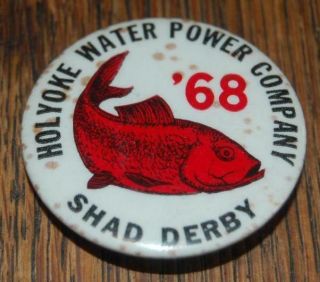 Rare Vintage 1968 Holyoke Ma.  Water Power Company Shad Derby Fishing Pin Pinback