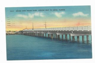 Vintage Florida Linen Postcard Bridge Over Indian River Looking West To Cocoa