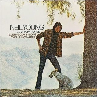 Everybody Knows This Is Nowhere By Neil Young/neil Young & Crazy Horse.