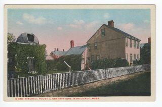 Maria Mitchell House & Observatory,  Nantucket,  Mass.  Vintage Postcard 1917