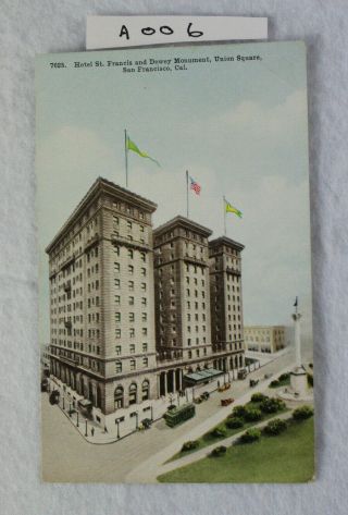 Hotel St.  Francis & Dewey Monument San Francisco,  Ca Vintage Antique Postcard