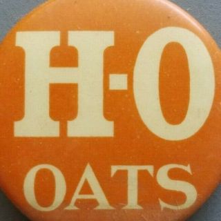 H - O Oats Advertising Celluloid Pinback Button Buffalo York C.  1900