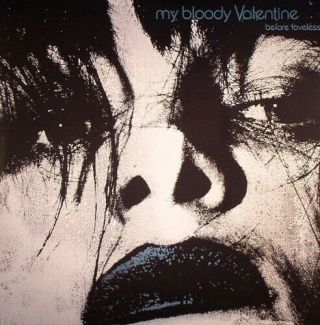 My Bloody Valentine Before Loveless 2x Lp Vinyl Lazy Ecstasy & Wine You Made