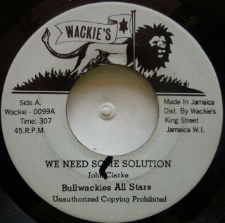 45 / Reggae / John Clarke / We Need Some Solution / Wackie 