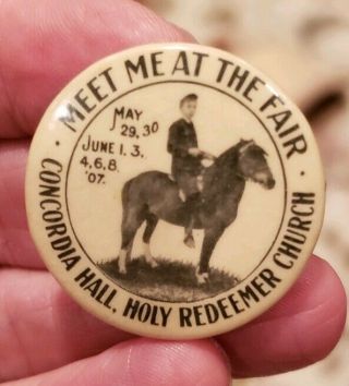1907 Concord Hall,  Holly Redeemer Church Meet Me At The Fair Pinback 1 1/4 "
