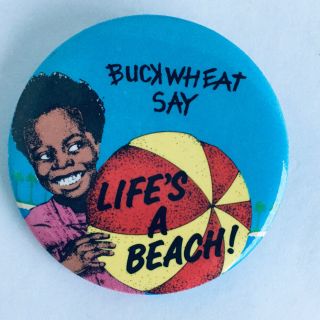 1980’s Vintage Buckwheat Little Rascals Pin Back Button Life’s A Beach Rare 80s