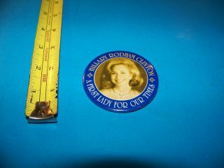 Hillary Rodham Clinton " A First Lady For Our Times " Vintage Button