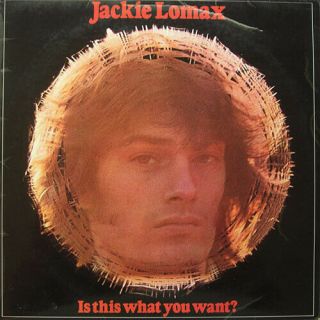 Jackie Lomax ‎– Is This What You Want? - Vinyl