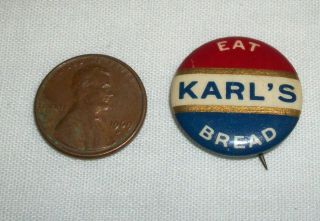 Vintage Eat Karl ' s Bread Advertising Pin Pinback Antique Whitehead & Hoag 2