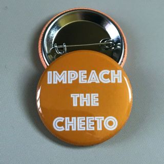 Impeach The Cheeto Pinback Button 1 1/2 " Orange White Anti Trump Funny Political