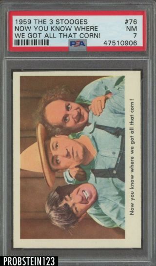 1959 Fleer The 3 Three Stooges 76 Now You Know Where We Got All That Corn Psa 7