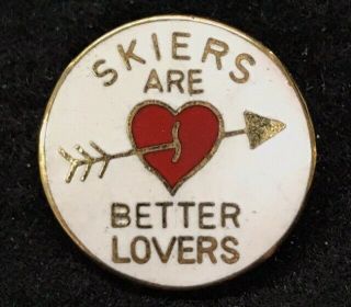 Skiers Are Better Lovers Novelty Skiing Ski Pin Badge Souvenir Humor Lapel Funny