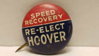 Campaign Pin,  " Speed Recovery Re - Elect Hoover.  1932