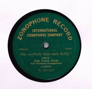 Florrie Forde Music Hall Single Sided 78 - Has Anybody Here Seen Kelly