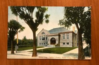 Vintage Postcard,  Santa Cruz Public Library,  Santa Cruz Ca,  1c Stamp,  1908