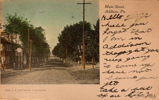 Vintage Postcard Of Addison Pa.  Main Street,  Posted 5/10/1907