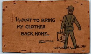 Vintage Leather Greetings Postcard " I Want To Bring My Clothes Back Home " 1906