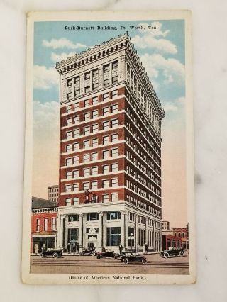Vintage Postcard Burk - Burnett Bldg Fort Worth Tx Home Of American Natl Bk