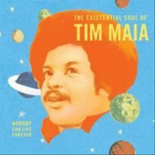 Maia,  Tim - Nobody Can Live Forever: The Existential Soul Of Tim Maia Vinyl
