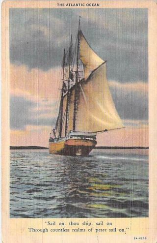 Sail On Thou Ship,  Atlantic Ocean Sailing Ship Vintage Postcard