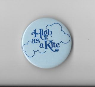 " High As A Kite " Vintage Pinback Button 1980 