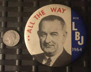All The Way With Lbj 1964 Vintage Political Pin Button
