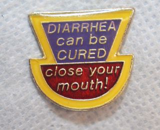 " Diarrhea Can Be Cured Close Your Mouth " Vintage 1987 7/8 " Metal Lapel Pin