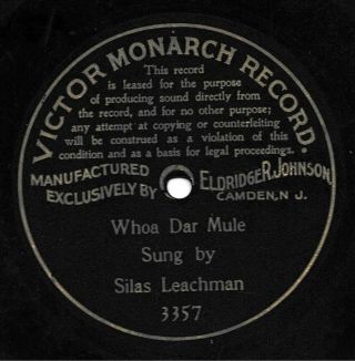 1902 Pre - Dog Victor Monarch Record No.  3357 " Whoa Dar Mule " - Silas Leachman