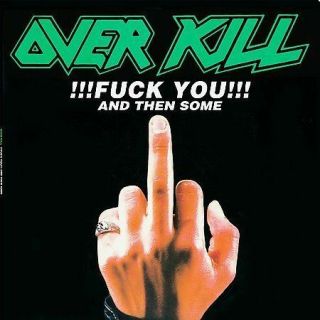 Fuck You And Then Some [pa] By Overkill (vinyl,  May - 2009,  Megaforce)