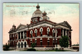 Anniston Al,  Calhoun County Court House,  Vintage Alabama C1910 Postcard