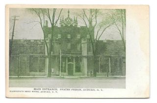 Main Entrance,  States Prison,  Auburn,  N Y Vintage Postcard Hamilton 