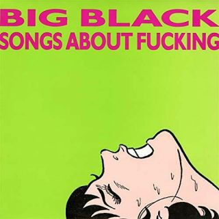 Big Black - Songs About Fucking (remastered) Vinyl