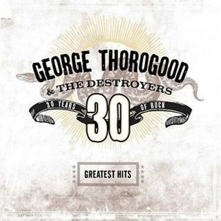 George Thorogood & D - Greatest Hits: 30 Years Of Rock [new Vinyl Lp] 18