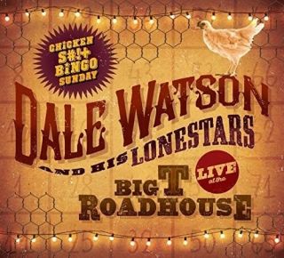 Dale Watson - Live At The Big T Roadhouse - Chicken Shit & Bingo [new Vinyl Lp]