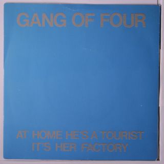 GANG OF FOUR: At Home He ' s A Tourist 45 (UK,  PS w/ sl wear & sm crease) 2
