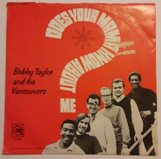 Bobby Taylor & The Vancouvers Does Your Mama Know About Me 1968 Gordy Ps 45 Ex.