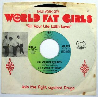Nyc World Fat Girls Fill Your Life With Love 45 1987 Indie Press Soul R&b