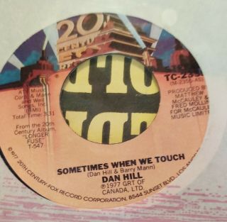 RARE - - DAN HILL - SOMETIMES WHEN WE TOUCH / STILL NOT TO 45 RPM 7 