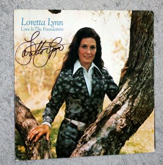 Loretta Lynn " Love Is The Foundation " Vinyl Lp Autographed / Hand - Signed 1973 Nm