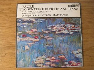 Kantorow & Planes " Faure: Two Sonatas For Violin & Piano " Orig Denon Lp