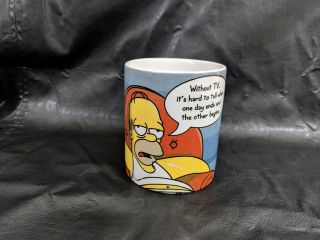 The Simpsons Coffee Mug Homer " Without Tv.  " 2004 Fox Matt Groening
