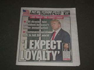2017 June 8 York Post Newspaper - Donald Trump - I Expect Loyalty