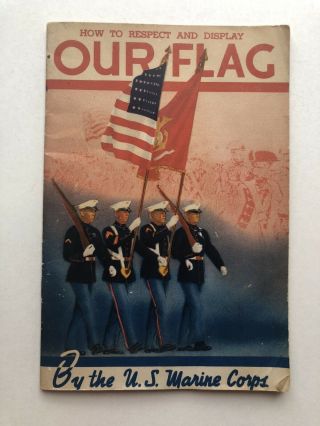 1942 Wwii - How To Respect And Display Our American Flag By Us Marines - Booklet