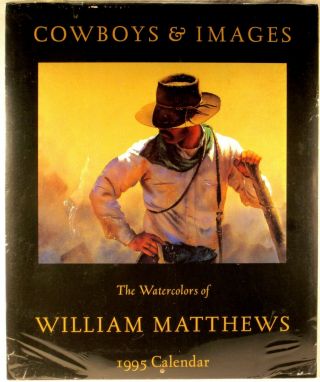 Rare 1995 Calendar Cowboys & Images Watercolors Of William Matthews