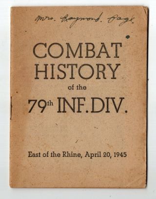 1940s Booklet,  Combat History Of 79th Infantry Division